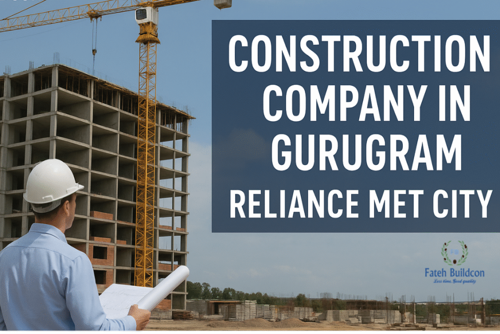 Top Construction Company in Gurugram providing industrial and commercial construction services in Reliance MET City.